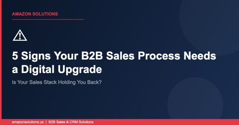 5 Signs Your B2B Sales Process Needs a Digital Upgrade