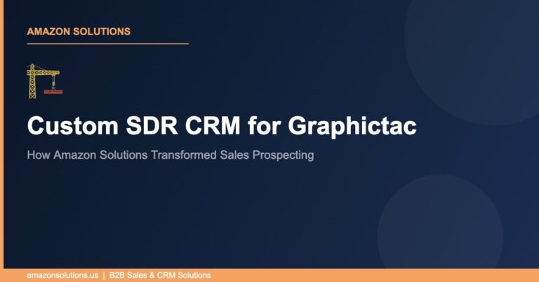 How Amazon Solutions Built a Custom SDR CRM That Transformed Sales Prospecting for Graphictac